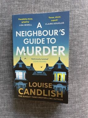 A Neighbor’s Guide to Murder • Louise Candlish Paperback Book